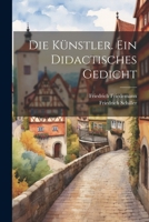 Die Künstler. Ein didactisches Gedicht 1022222996 Book Cover