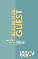 The Mic Drop: Be a Better Guest Host 1922357715 Book Cover