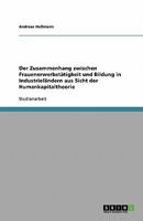 Der Zusammenhang zwischen Frauenerwerbstätigkeit und Bildung in Industrieländern aus Sicht der Humankapitaltheorie 3640101561 Book Cover