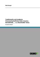 Traditionelle und moderne finanzwirtschaftliche Ziele: Gewinn, Rentabilität, ... vs. Shareholder Value 3640526139 Book Cover