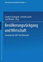 Bevolkerungsruckgang Und Wirtschaft: Szenarien Bis 2051 Fur Osterreich 3790804002 Book Cover