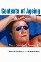 Contexts of Ageing: Class, Cohort and Community 0745629504 Book Cover