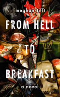 From Hell to Breakfast 1944700625 Book Cover