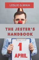 The Jester's Handbook: Master the Art of Fooling Your Friends and Family on April Fool's Day B0C1291YT4 Book Cover
