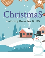 Christmas Coloring Books for Kids Ages 4-8: Snow Town Ultimate christmas coloring book, variety pages, activity book for kids, christmas coloring books for children, kids, toddlers 1652099298 Book Cover