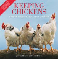Keeping Chickens: The Essential Guide to Enjoying and Getting the Best from Chickens 0715336258 Book Cover