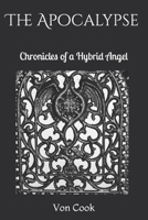 The Apocalypse: Chronicles of a Hybrid Angel 1524257206 Book Cover