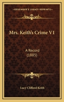 Mrs. Keith's Crime V1: A Record 1437101577 Book Cover