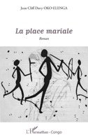 La place mariale: Roman (Harmattan Congo-Brazzaville) (French Edition) 2343027323 Book Cover