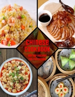 Chinese Cookbook: 150+ Recipes Get Top For The Chinese B087S91F12 Book Cover