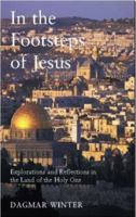 In the Footsteps of Jesus: Explorations and Reflections in the Land of the Holy One: A Thoughtful Guide for Pilgrims to the Holy Land (Thinking Things Through) 0716205815 Book Cover