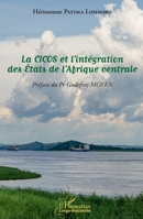 La CICOS et l'intégration des États de l'Afrique centrale (Harmattan Congo-Brazzaville) 2343246971 Book Cover