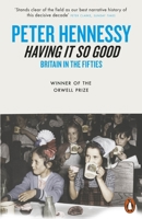 Having It So Good: Britain in the Fifties 0141004096 Book Cover
