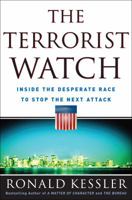 The Terrorist Watch: Inside the Desperate Race to Stop the Next Attack 0307382133 Book Cover
