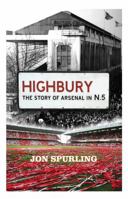 Highbury: The Story of Arsenal in N5 1409153061 Book Cover
