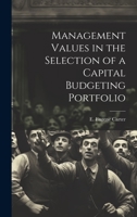 Management Values in the Selection of a Capital Budgeting Portfolio 1022219863 Book Cover