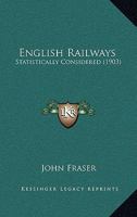 English Railways Statistically Considered 1164635042 Book Cover