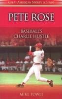 Pete Rose: Baseball's Charlie Hustle (Great American Sports Legends) 1581823533 Book Cover