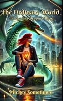 The Ordinary World: Book 1 of A Dragon's Heart B0F1962KP1 Book Cover