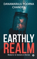Earthly Realm: Memoirs in Sonnets & Verses 1645873250 Book Cover