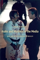 Arabs and Muslims in the Media: Race and Representation After 9/11 0814707327 Book Cover