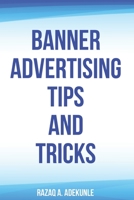 Banner Advertising Tips and Tricks B08RKP8L7Y Book Cover