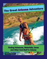 The Great Arizona Adventure 0999110845 Book Cover