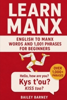 Learn Manx: English to Manx Words and 1,001 Phrases for Beginners B0FGJM84MW Book Cover