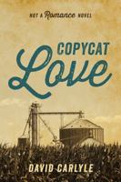 Copycat Love: Not a Romance Novel 1478707046 Book Cover