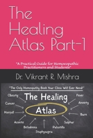 The Healing Atlas Part-1: "A Practical Guide for Homoeopathic Practitioners and Students" (The Healing Atlas Series) B0F283RG4M Book Cover