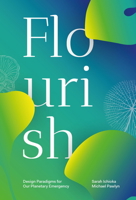 Flourish: Design Paradigms for Our Planetary Emergency 1913743268 Book Cover