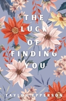 The Luck of Finding You: Special Edition (The Nelson Sisters: Special Editions) B0CVFW3X23 Book Cover