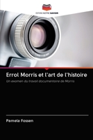 Errol Morris et l'art de l'histoire 6202686782 Book Cover