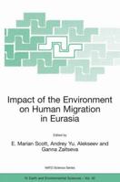 Impact of the Environment on Human Migration in Eurasia: Proceedings of the NATO Advanced Research Workshop, Held in St. Petersburg, 15-18 November 2003 1402026552 Book Cover
