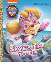Skye's Time to Fly (PAW Patrol: The Mighty Movie) 0593304187 Book Cover