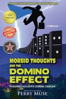 Morbid Thoughts and the Domino Effect: Passing Thoughts During Cancer 166292562X Book Cover