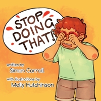 Stop Doing That! 1925595811 Book Cover