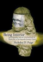 Being Interior: Autobiography and the Contradictions of Modernity in Seventeeth-Century France (New Cultural Studies) 0812235770 Book Cover
