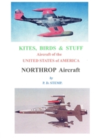Kites, Birds & Stuff - Northrop Aircraft 024479832X Book Cover