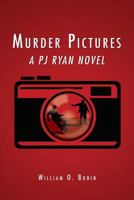 Murder Pictures: A PJ Ryan Novel 150014343X Book Cover