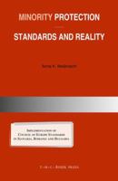 Minority Protection: Standards And Reality: Implementation Of Council Of Europe Standards In Slovakia, Romania And Bulgaria 9067041912 Book Cover