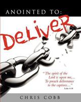 Anointed to Deliver: "Setting the Captives Free!" 1884920187 Book Cover