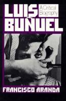 Luis Bunuel: A Critical Biography (Da Capo Paperback) 0306800284 Book Cover