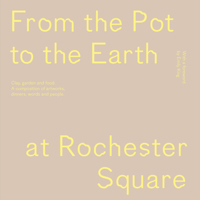 From the Pot to the Earth at Rochester Square: Clay, Garden, and Food: A Composition of Artworks, Dinners, Words, and People 3956796241 Book Cover