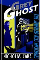 The Grey Ghost: The Jeweled Kiss Mysteries 1544070780 Book Cover