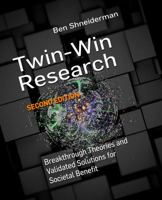 Twin-Win Research: Breakthrough Theories and Validated Solutions for Societal Benefit, Second Edition (Synthesis Lectures on Professionalism and Career Advancement) 1681734265 Book Cover