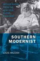 Southern Modernist: Arthur Raper from the New Deal to the Cold War 080713189X Book Cover