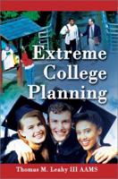 Extreme College Planning 0595216471 Book Cover