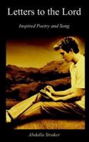 Letters to the Lord: Inspired Poetry and Song 1418495476 Book Cover