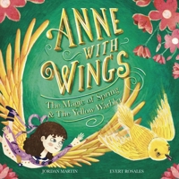 Anne with Wings: The Magic of Spring and The Yellow Warbler B09PX5THX2 Book Cover